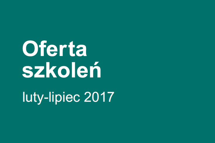 Na zielonym tle napis: oferta szkoleń luty-lipiec 2017