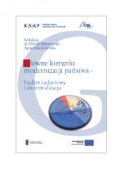 Okładka publikacji Głowne kierunki modernizacji państwa - budżet zadaniowy i decentralizacja